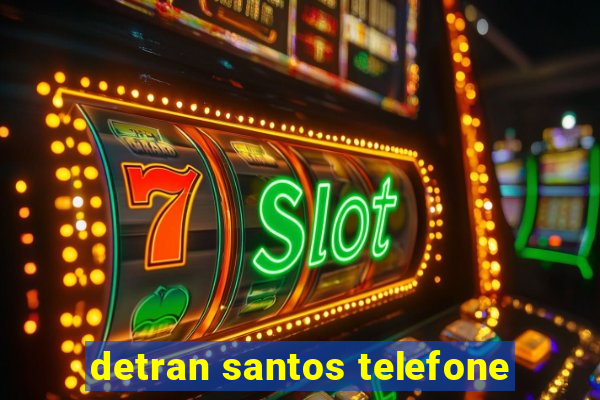 detran santos telefone